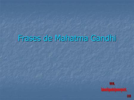 Frases de Mahatma Gandhi