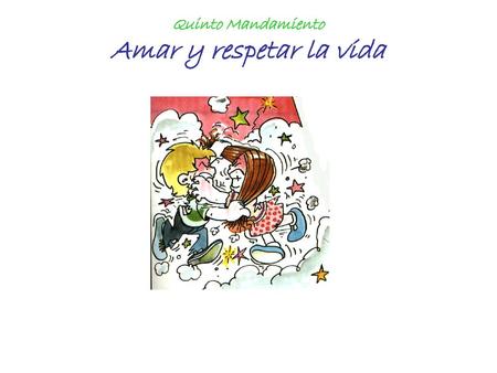 Quinto Mandamiento Amar y respetar la vida