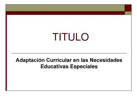 Adaptación Curricular en las Necesidades Educativas Especiales