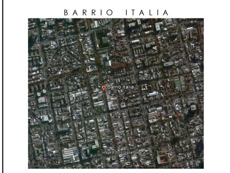 B A R R I O I T A L I A.
