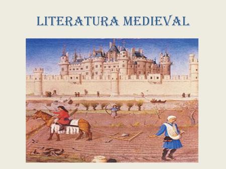 LITERATURA MEDIEVAL.