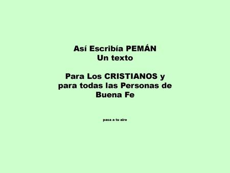 Para Los CRISTIANOS y para todas las Personas de Buena Fe