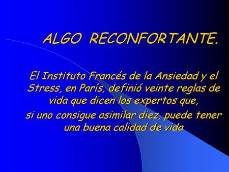 si uno consigue asimilar diez, puede tener una buena calidad de vida
