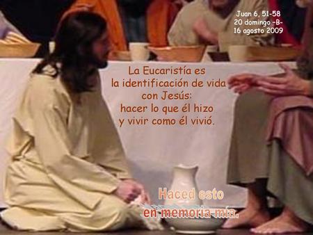 La Eucaristía es la identificación de vida con Jesús: