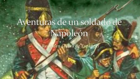 Aventuras de un soldado de Napoleón