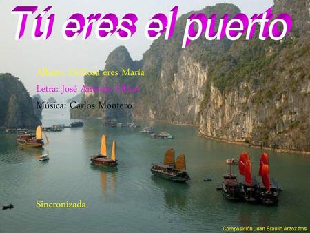 Tú eres el puerto Album: Dichosa eres María Letra: José Antonio Olivar