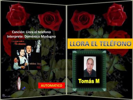 Canción: Llora el teléfono Interprete: Doménico Modugno