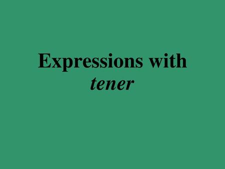 Expressions with tener