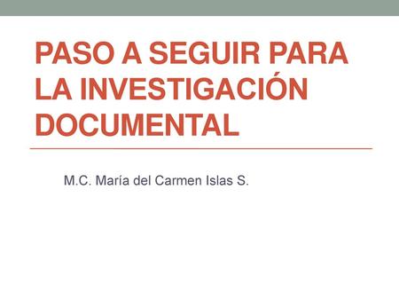 Paso a seguir para la investigación documental