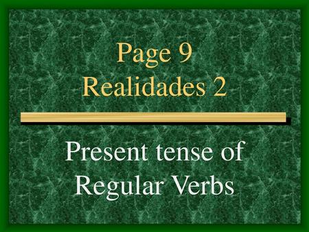 Present tense of Regular Verbs