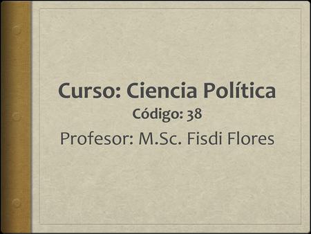 Curso: Ciencia Política Código: 38