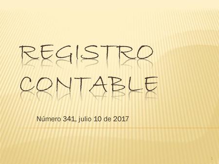 Registro contable Número 341, julio 10 de 2017.