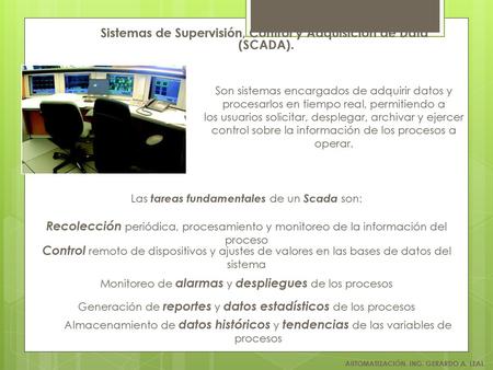 Sistemas de Supervisión, Control y Adquisición de Data (SCADA).