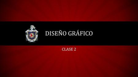 DISEÑO GRÁFICO CLASE 2.