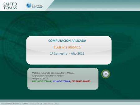 COMPUTACION APLICADA 1º Semestre - Año 2015 CLASE N°1 UNIDAD 2