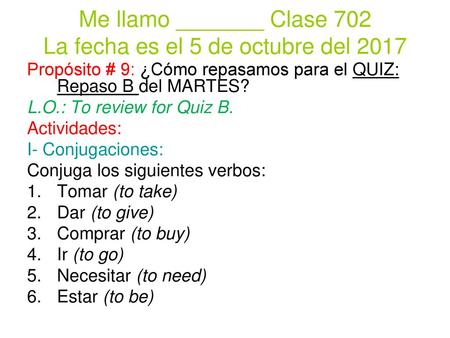 Me llamo _______ Clase 702 La fecha es el 5 de octubre del 2017