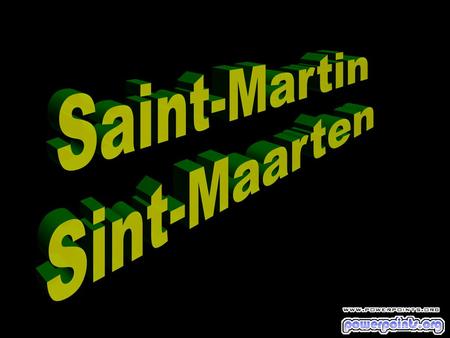Saint-Martin Sint-Maarten.