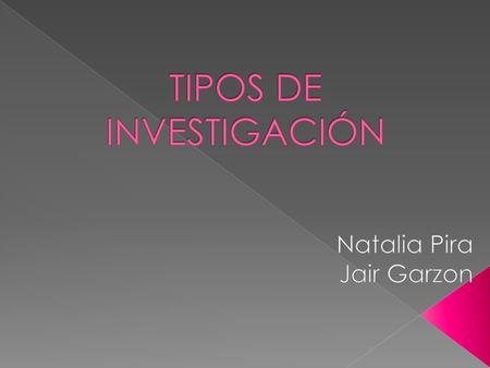 TIPOS DE INVESTIGACIÓN