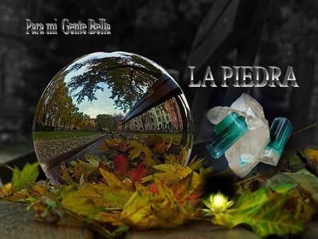 Para mi Gente Bella LA PIEDRA.