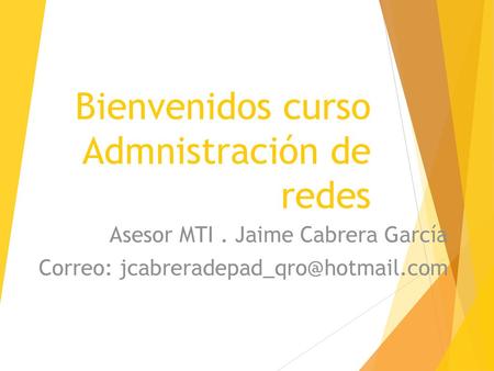 Bienvenidos curso Admnistración de redes