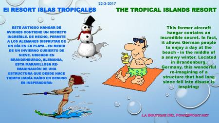 The Tropical Islands Resort