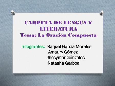 CARPETA DE LENGUA Y LITERATURA Tema: La Oración Compuesta