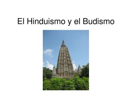 El Hinduismo y el Budismo