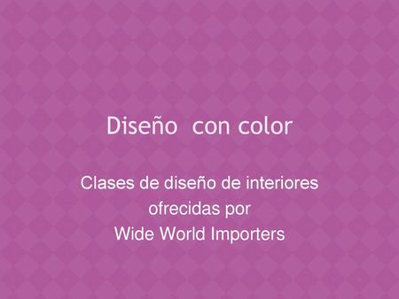 Clases de diseño de interiores ofrecidas por Wide World Importers