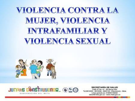 VIOLENCIA CONTRA LA MUJER, VIOLENCIA INTRAFAMILIAR Y VIOLENCIA SEXUAL