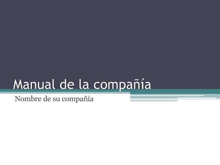 Manual de la compañía Nombre de su compañía.