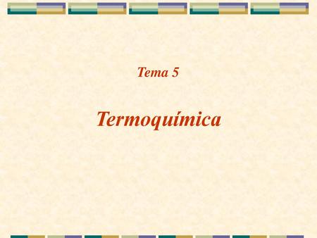 Tema 5 Termoquímica.