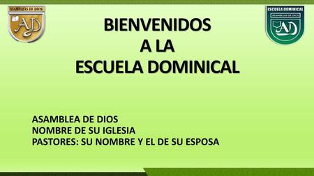 BIENVENIDOS A LA ESCUELA DOMINICAL