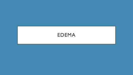 Edema.