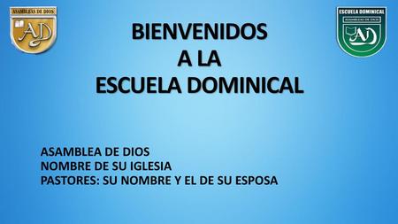 BIENVENIDOS A LA ESCUELA DOMINICAL