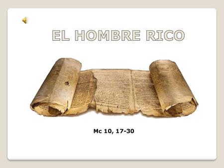 EL HOMBRE RICO Mc 10, 17-30.