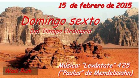 Domingo sexto 15 de febrero de 2015 Del Tiempo Ordinario