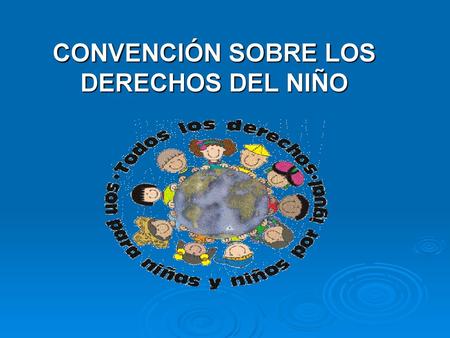 CONVENCIÓN SOBRE LOS DERECHOS DEL NIÑO