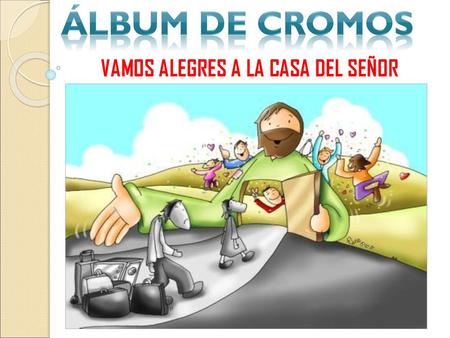 VAMOS ALEGRES A LA CASA DEL SEÑOR