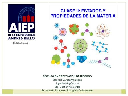 CLASE II: ESTADOS Y PROPIEDADES DE LA MATERIA