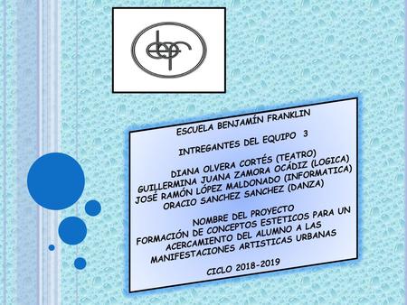 ESCUELA BENJAMÍN FRANKLIN INTREGANTES DEL EQUIPO 3