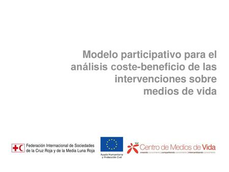 Modelo participativo para el análisis coste-beneficio de las intervenciones sobre medios de vida.
