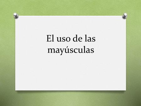 El uso de las mayúsculas
