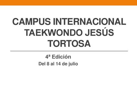 CAMPUS INTERNACIONAL TAEKWONDO JESÚS TORTOSA