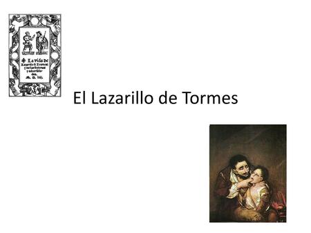 El Lazarillo de Tormes.