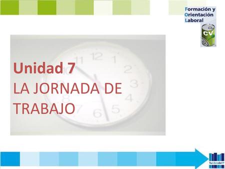 Unidad 7 LA JORNADA DE TRABAJO.