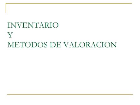 INVENTARIO Y METODOS DE VALORACION