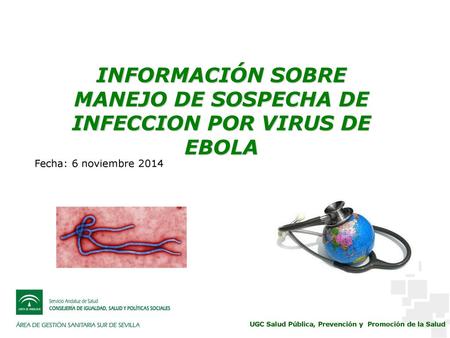 INFORMACIÓN SOBRE MANEJO DE SOSPECHA DE INFECCION POR VIRUS DE EBOLA