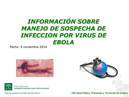 INFORMACIÓN SOBRE MANEJO DE SOSPECHA DE INFECCION POR VIRUS DE EBOLA