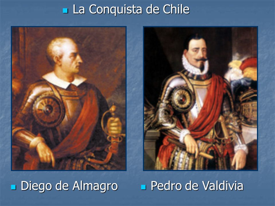 La Conquista de Chile Diego de Almagro Pedro de Valdivia. - ppt video  online descargar