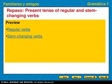 Repaso: Present tense of regular and stem- changing verbs